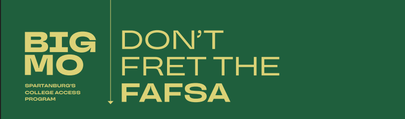 Big Mo Spartanburg's College Access Program; Event Name: Don't Fret the FAFSA